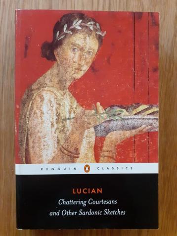 Lucian - Chattering Courtesans and Other Sardonic Sketches beschikbaar voor biedingen