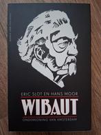 Eric Slot & Hans Moor - Wibaut. Onderkoning van Amsterdam, Ophalen of Verzenden, Zo goed als nieuw