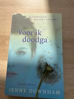 Voor ik doodga - Jenny Downham, Ophalen of Verzenden, Gelezen, Nederland