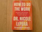 Nicole Lepera _ How to do the Work HC, Verzenden, Zo goed als nieuw, Overige onderwerpen, Achtergrond en Informatie