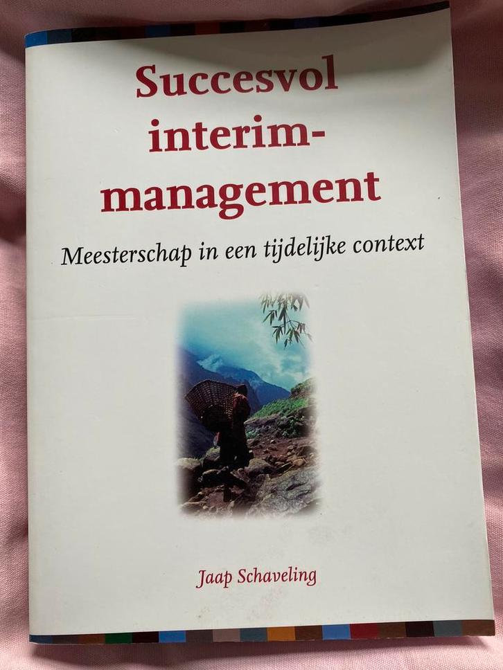 Succesvol interim management  Jaap Schaveling, Boeken, Economie, Management en Marketing, Zo goed als nieuw, Management, Ophalen of Verzenden