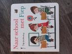 Fiep Westendorp - Naar school met Fiep, Boeken, Ophalen of Verzenden, Zo goed als nieuw, Fiep Westendorp