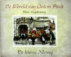 De kleine Nering – De wereld van Anton Pieck, Boeken, Kunst en Cultuur | Beeldend, Ophalen of Verzenden, Zo goed als nieuw, Schilder- en Tekenkunst