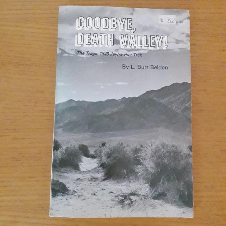 L. Burr Belden, Goodbye, Death Valley! / 1849 Jayhawker Trek, Boeken, Geschiedenis | Wereld, Gelezen, Noord-Amerika, 19e eeuw