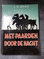 Met Paarden Door de Nacht - J.W. Ooms, Ophalen of Verzenden, Gelezen, Fictie algemeen