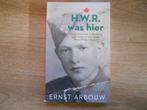 ernst Arbouw H.W.R. was hier, Boeken, Ophalen of Verzenden, Tweede Wereldoorlog, Zo goed als nieuw, Overige onderwerpen