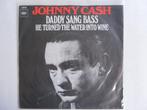 Single Johnny Cash - Daddy Sang Bass, Cd's en Dvd's, Vinyl Singles, Ophalen of Verzenden, 7 inch, Zo goed als nieuw, Country en Western