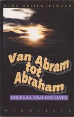 Van Abram tot Abraham. Diny Beijersbergen., Gelezen, Verzenden, Christendom | Protestants, Diny Beijersbergen.