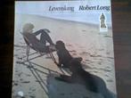LP - Robert Long - Levenslang, Cd's en Dvd's, Ophalen of Verzenden, Gebruikt, 12 inch, Pop
