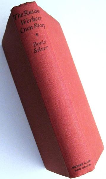 The Russian Workers' Own Story 1938 B. Silver - Rusland USSR beschikbaar voor biedingen