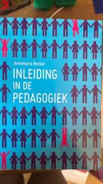 Annemarie Becker - Inleiding in de pedagogiek, Annemarie Becker, Sociale wetenschap, Ophalen of Verzenden, Zo goed als nieuw