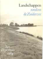 LANDSCHAPPEN rondom de ZUIDERZEE Het Peperhuis 1984 Piet Kel, Ophalen of Verzenden, 20e eeuw of later, Gelezen
