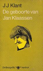 J.J. Klant - De geboorte van Jan Klaassen Bezige Bij, Ophalen of Verzenden, Zo goed als nieuw, J.J. Klant - De geboorte van Jan Klaassen Bezige Bij