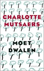 Charlotte Mutsaers - Moet dwalen, Boeken, Literatuur, Verzenden, Zo goed als nieuw