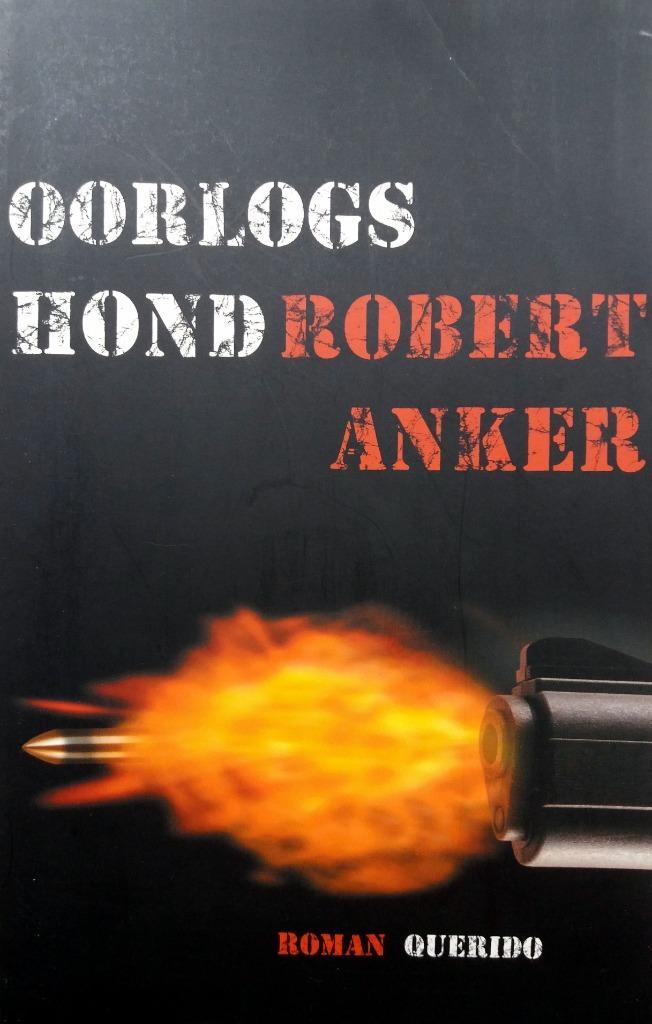 Robert Anker - Oorlogshond, Boeken, Romans, Gelezen, Nederland, Ophalen of Verzenden