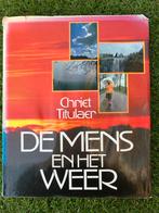 De Mens en het Weer - Chriet Titulaer, Alle leeftijden, Ophalen of Verzenden, Gebruikt, Natuur