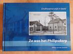 Zo was het Philipsdorp, Strijp, Eindhoven, ansichten (2010), Boeken, Geschiedenis | Stad en Regio, Ophalen of Verzenden, 20e eeuw of later