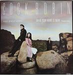 Cock Robin – When Your Heart Is Weak, Maxi-single, Ophalen of Verzenden, Pop, 12 inch