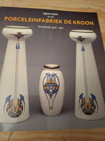 Egbert Estle & porceleinfabriek de Kroon Noordwijk 1906-1910 beschikbaar voor biedingen