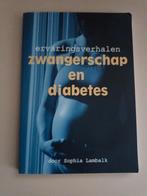 Zwangerschap en diabetes - Sophia Lambalk, Ophalen of Verzenden, Zo goed als nieuw, Zwangerschap en Bevalling