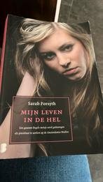 Sarah Forsyth - Mijn leven in de hel, Ophalen of Verzenden, Zo goed als nieuw, Sarah Forsyth