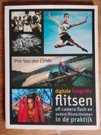 Digitale Fotografie: Flitsen in de Praktijk, Fotografie algemeen, Ophalen of Verzenden, Zo goed als nieuw, Piet Van den Eynde