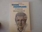 Toon Hermans, Clown in Klompenland, Boeken, Biografieën, Ophalen of Verzenden