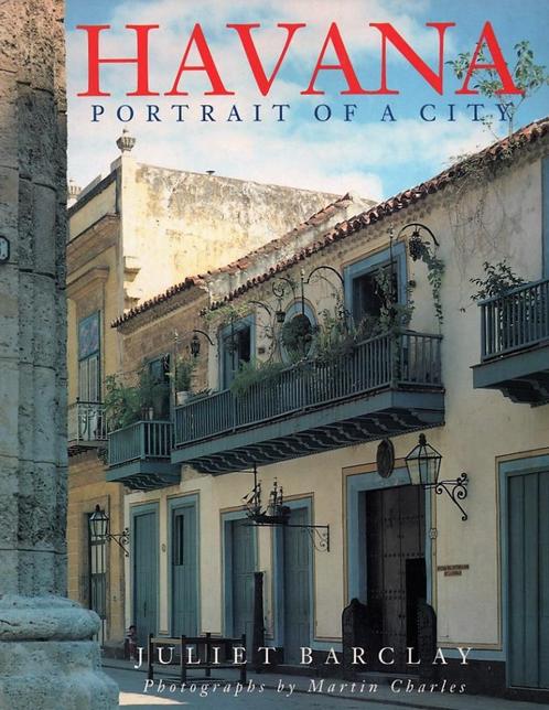 HAVANA, portrait of a city ~ Juliet Barclay ~ Martin Charles, Boeken, Geschiedenis | Wereld, Zo goed als nieuw, Zuid-Amerika, Verzenden