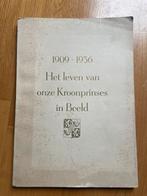 Het leven van onze Kroonprinses in Beeld 1909-1936, Verzamelen, Tijdschrift of Boek, Gebruikt, Ophalen of Verzenden