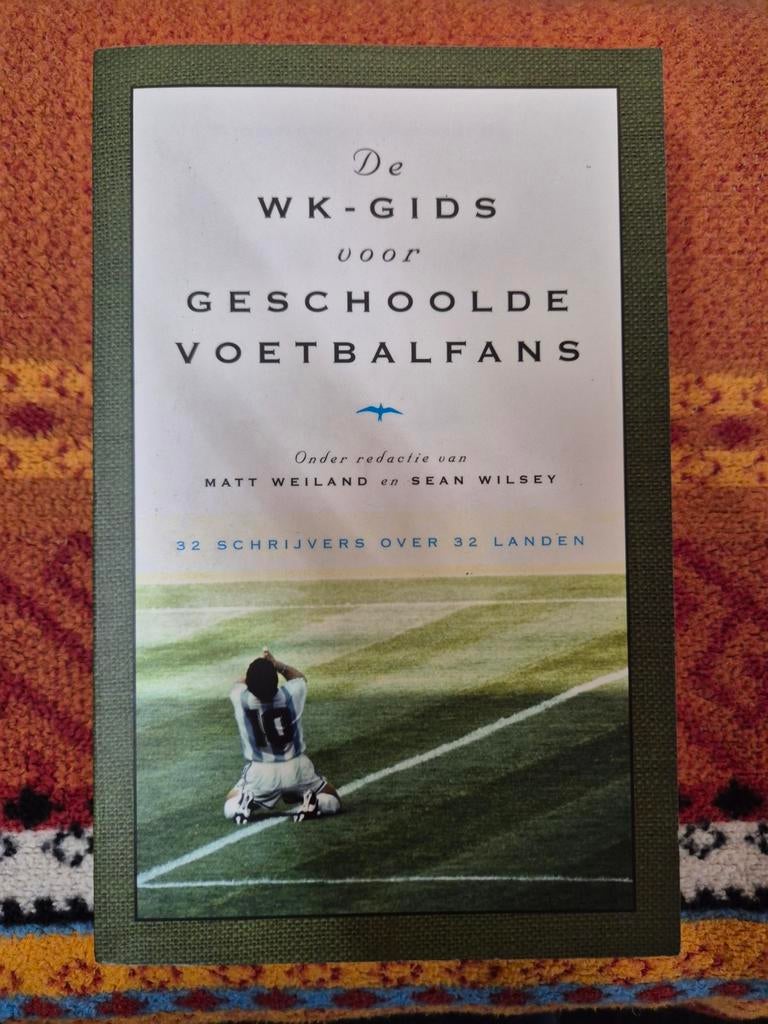 De WK-Gids voor Geschoolde Voetbalfans, Gelezen, Ophalen of Verzenden, Balsport, Matt Weiland en Sean Wilsey (redactie)