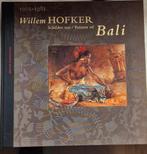 Willem Hofker Schilder van Bali, Boeken, Ophalen of Verzenden, Zo goed als nieuw