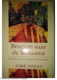 Bruggen naar de toekomst Aimé Heene, Boeken, Ophalen of Verzenden, 20e eeuw of later, Zo goed als nieuw, Europa