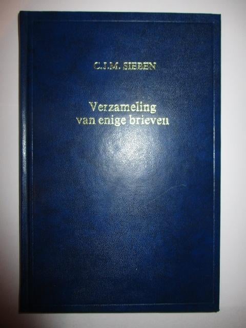 C.J.M. Sieben: Verzameling van eenige brieven., Christendom | Protestants, Ophalen of Verzenden, Gelezen, C.J.M. Sieben