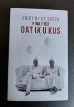 Griet Op de Beeck - Kom hier dat ik u kus, Ophalen of Verzenden, Gelezen, Griet Op de Beeck, België