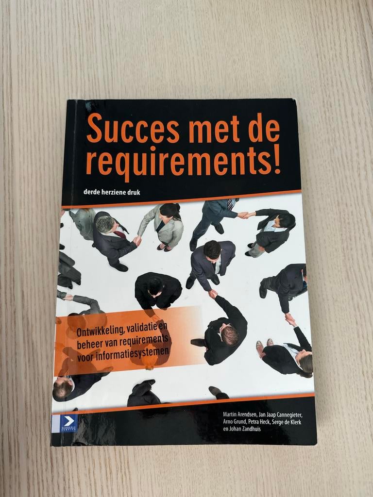 Serge de Klerk - Succes met requirements!, Boeken, Ophalen of Verzenden, Zo goed als nieuw, Serge de Klerk; Arno Grund; Martin Arendsen; Johan Zandhuis; ...