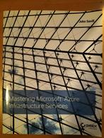 J.Savill - Mastering Microsoft Azure Infrastructure Services, Boeken, Schoolboeken, Informatica en Computer, John Savill, Ophalen of Verzenden