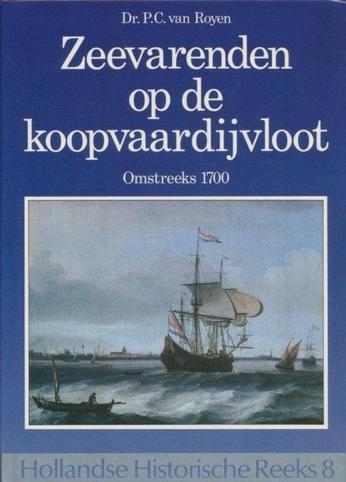 Zeevarenden op de koopvaardijvloot. Omstreeks 1700., Boeken, Geschiedenis | Vaderland, Zo goed als nieuw, 17e en 18e eeuw, Ophalen of Verzenden
