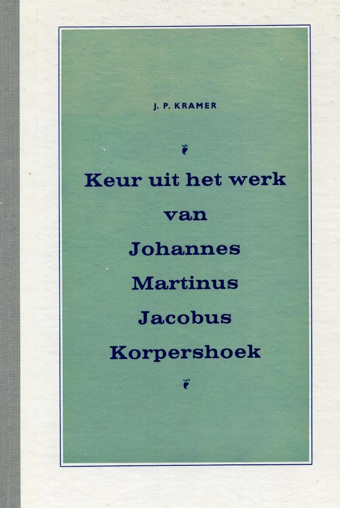 Keur Uit Het Werk Van Johannes Korpershoek - J. Kramer BOEK, Ophalen of Verzenden, Zo goed als nieuw, Johannes Korpershoek