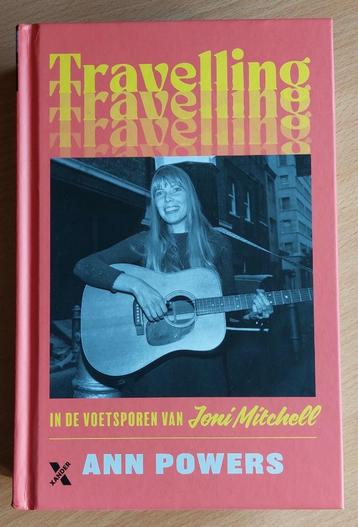 Ann Powers - Travelling. In de voetsporen van Joni Mitchell beschikbaar voor biedingen
