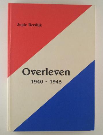 Reedijk, Jopie - Overleven 1940 - 1945 beschikbaar voor biedingen