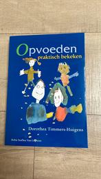 D. Timmers-Huigens - Opvoeden praktisch bekeken, Ophalen of Verzenden, Zo goed als nieuw, D. Timmers-Huigens