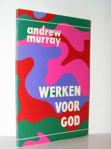 Andrew Murray - Werken voor God beschikbaar voor biedingen