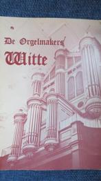 Boek orgel: De orgelmakers Witte, St. Grote Kerk Gorinchem, Ophalen, Zo goed als nieuw, Artiest