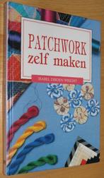 Patchwork zelf maken - Elisabeth Dibden Wright - 105661/2/3, Borduren en Naaien, Ophalen of Verzenden, Zo goed als nieuw