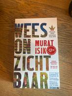 Wees onzichtbaar - Murat Isik, Ophalen of Verzenden, Zo goed als nieuw, Nederland