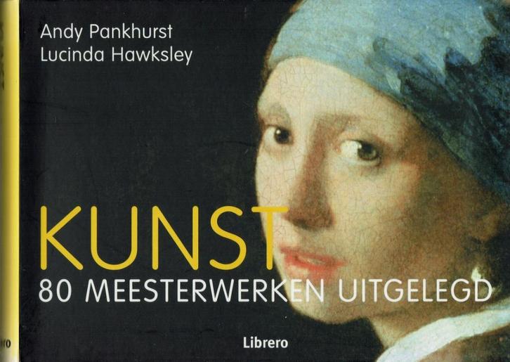 Pankhurst & Hawksley – Kunst. 80 meesterwerken uitgelegd., Boeken, Kunst en Cultuur | Beeldend, Zo goed als nieuw, Schilder- en Tekenkunst