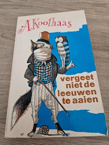 Vergeet de leeuwen niet te aaien - A. Koolhaas beschikbaar voor biedingen