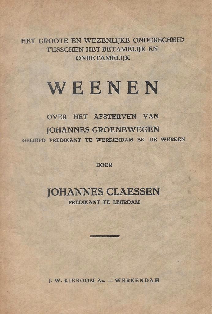 Johannes Claessen - Weenen (afsterven Johannes Groenewegen), Boeken, Godsdienst en Theologie, Zo goed als nieuw, Christendom | Protestants