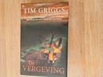 De Vergeving  ....Tim Griggs, Ophalen of Verzenden, Zo goed als nieuw, Nederland