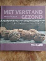 Met Verstand Gezond - Ineke Haisma, Ineke Haisma, Ophalen of Verzenden, Zo goed als nieuw, Gezondheid en Conditie